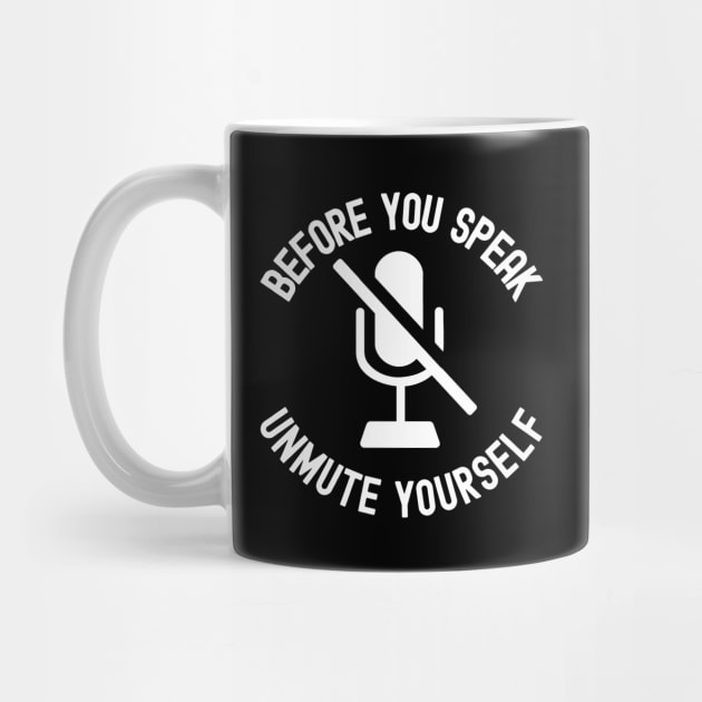 Unmute Yourself Remote Work Virtual Teaching by VDK Merch